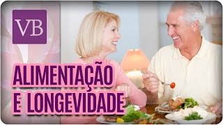 Alimentação e Longevidade  Você Bonita 300117 [upl. by Iredale]