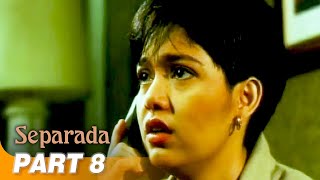 Separada FULL MOVIE Part 8  Maricel Soriano Edu Manzano [upl. by Godding812]