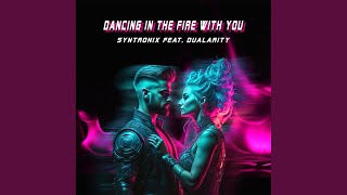 Dancing In The Fire With You [upl. by Barclay]