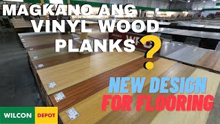 MAGKANO ANG VINYL WOOD PLANKS SA WILCON  NEW DESIGN PARA SA FLOORING [upl. by Peper]