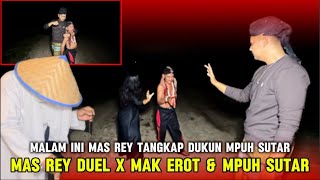 LIVE MALAM KEMATIAN PARA DUKUN‼️MAS REY DUEL X MAK EROT DI TENGAH HUTAN SAMPAI TEWAS [upl. by Reiko]