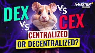 CEX vs DEX Which one is better  Ebixyz explained ⚡️ Hamster Academy [upl. by Adnola]