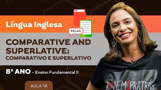 Comparative and Superlative comparativo e superlativo – Língua Inglesa – 8º ano – EF [upl. by Kolosick]