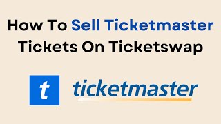 How To Sell Ticketmaster Tickets On Ticketswap [upl. by Nhoj]