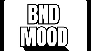 BND MOOD [upl. by Nawad298]