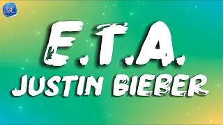 Justin Bieber  ETA Lyrics [upl. by Morven56]