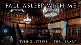 FALL ASLEEP WITH ME Typing Letters in the Library 4K  Crackling Fire amp Wind 3 HOURS  SleepStudy [upl. by Hteboj173]