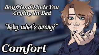 Boyfriend Finds You Crying In Bed M4F Crying Comfort ASMR Roleplay [upl. by Arivle]