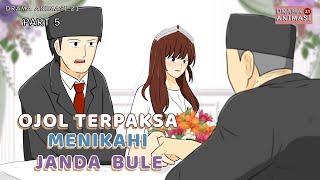 OJOL TERPAKSA MENIKAHI JANDA BULE PART 5  Drama Animasi 21 [upl. by Dnaltroc]