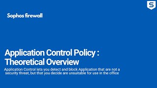 Sophos XGS firewall Application Control Theoretical Overview [upl. by Iramo]