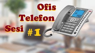 Telefon Zil Sesleri Telefon Büro Ofis 1 [upl. by Neff849]