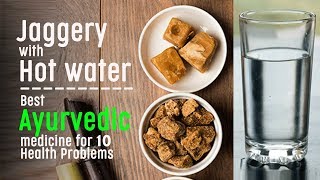 Jaggery with Warm water Best Ayurvedic medicine for 10 Health Problems [upl. by Nryhtak]