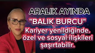 BALIK BURCU ARALIK 2024 BURÇ YORUMLARI [upl. by Boy]