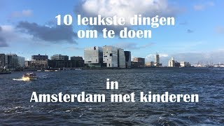 Amsterdam met kinderen top 10 leukste dingen om te doen [upl. by Nytsirt]