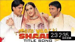 Mere Yaar Ki Shaadi Hai Song  Jimmy Shergill Sanjana Uday  Udit Narayan Sonu Nigam Alka Yagnik [upl. by Fusco]