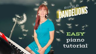 DANDELIONS Ruth B Piano Tutorial  BEGINNER  sing and play [upl. by Nerrual]