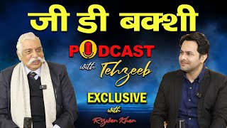 MAJOR GENERAL Dr GD BAKSHI  PODCAST WITH TEHZEEB  RIZWAN KHAN [upl. by Krock]