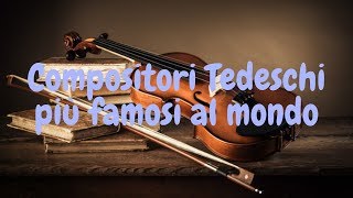 Compositori Tedeschi più famosi al mondo [upl. by Meador]