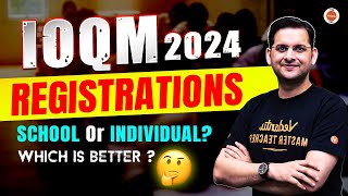 IOQM 2024 Registrations  School or Individual  Which is better Maths Olympiad  Abhay Sir  VOS [upl. by Pryor695]