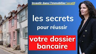 Les astuces pour réussir son dossier bancaire pour votre crédit immobilier locatif [upl. by Marianna]