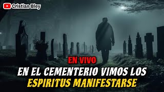 En el Cementerio Vimos los Espíritus Manifestarse en plena Cámara en Vivo [upl. by Niar]