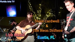 Steve Cardwell and The Neon Drifters live in Eustis Florida Nov 1st 2024 Live Music Florida Arts TV [upl. by Hilton108]