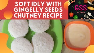 Soft idly with gingelly seeds chutney recipe [upl. by Kimber]