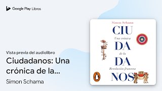 Ciudadanos Una crónica de la Revolución… de Simon Schama · Vista previa del audiolibro [upl. by Knoll]