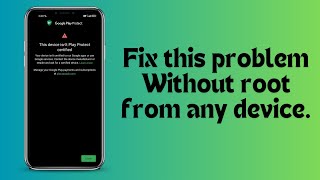 🔥 This Device Isnt Play Protect Certified Fix The Problem From Any Android Device Without Root 🔥 [upl. by Marcelo872]