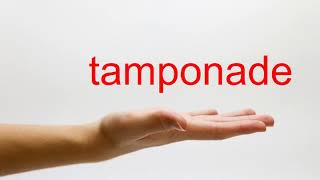 How to Pronounce tamponade  American English [upl. by Reckford712]