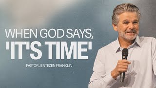 When God Says Its Time  Jentezen Franklin [upl. by Ava]