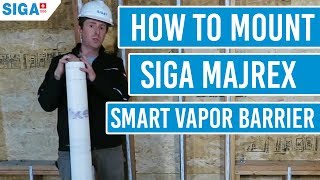 How to Mount the SIGA Majrex Smart Vapor Barrier [upl. by Rasecoiluj]