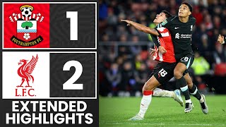 EXTENDED HIGHLIGHTS Southampton 12 Liverpool  Carabao Cup [upl. by Terence]