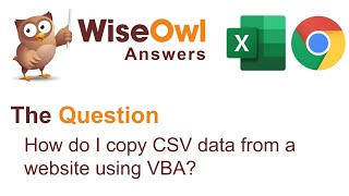 Wise Owl Answers  How do I copy CSV data from a website using VBA [upl. by O'Grady662]