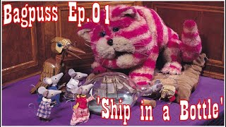 Bagpuss  Ship In A Bottle Ep 01 1974 HQ [upl. by Eindys269]