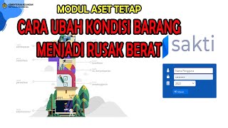 CARA UBAH KONDISI BARANG MENJADI RUSAK BERAT DI SAKTI  MODUL ASET TETAP [upl. by Bate]