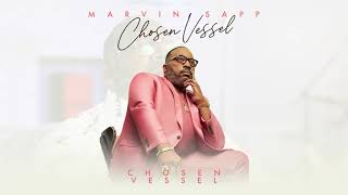 Marvin Sapp  Chosen Vessel Official Audio [upl. by Beauchamp]