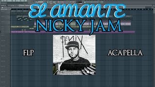 FLP Y ACAPELLAEl Amante  Nicky Jam Remake Prod by Alex Garcia [upl. by Ntsyrk]