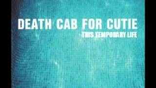 Death Cab for Cutie  This Temporary Life [upl. by Eimoan495]