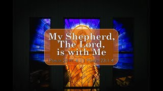 Psalm 23 pt 4 My Shepherd the Lord is With Me  Psalm 2314 [upl. by Swehttam]