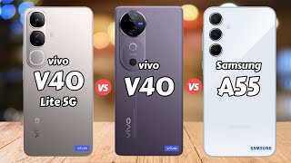 vivo V40 Lite 5G vs vivo V40 vs Samsung Galaxy A55 [upl. by Asnerek]