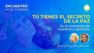 Tú Tienes el Secreto de La Paz Encuentro en lo Invisible 18102023 [upl. by Truda]