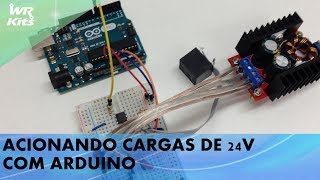 ACIONANDO CARGAS DE 24V COM ARDUINO [upl. by Meer]