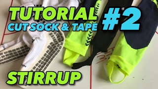 CUT SOCK amp TAPE 2 quotSTIRRUPquot  TUTORIAL USAR CALCETAS AL ESTILO PROFESIONAL [upl. by Conti558]