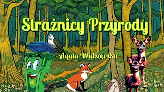 Strażnicy przyrody  Agata Widzowska [upl. by Arhoz597]