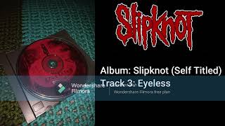 Slipknot  Eyeless [upl. by Ainit660]