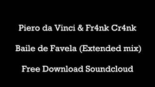 Baile de FavelaPiero da Vinci amp Fr4nk Cr4nk Extended Remix [upl. by Baiss]