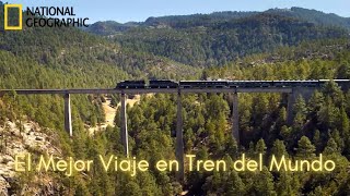 Tren Chepe  El mejor viaje en tren del mundo desde las alturas  Nat Geo [upl. by Cailly473]