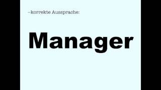 Korrekte Aussprache Manager [upl. by Adnolehs]