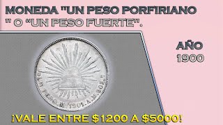 MONEDA quotUN PESO PORFIRIANOquot O “UN PESO FUERTEquot AÑO 1900 122 AÑOS DE ANTIGÜEDAD 1200 A 5000 VE [upl. by Onitsoga]